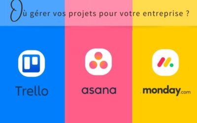 Trello 🆚 Asana 🆚 Monday : Où gérer vos projets pour votre entreprise ?